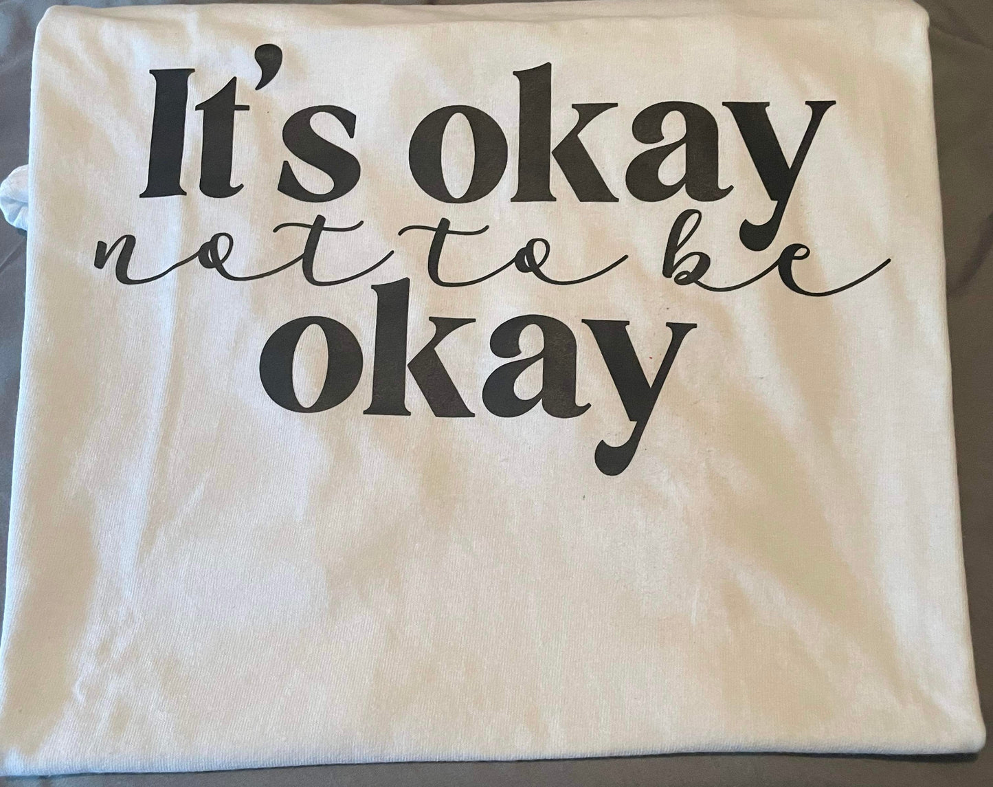 It's Okay Not to be Okay T-Shirt