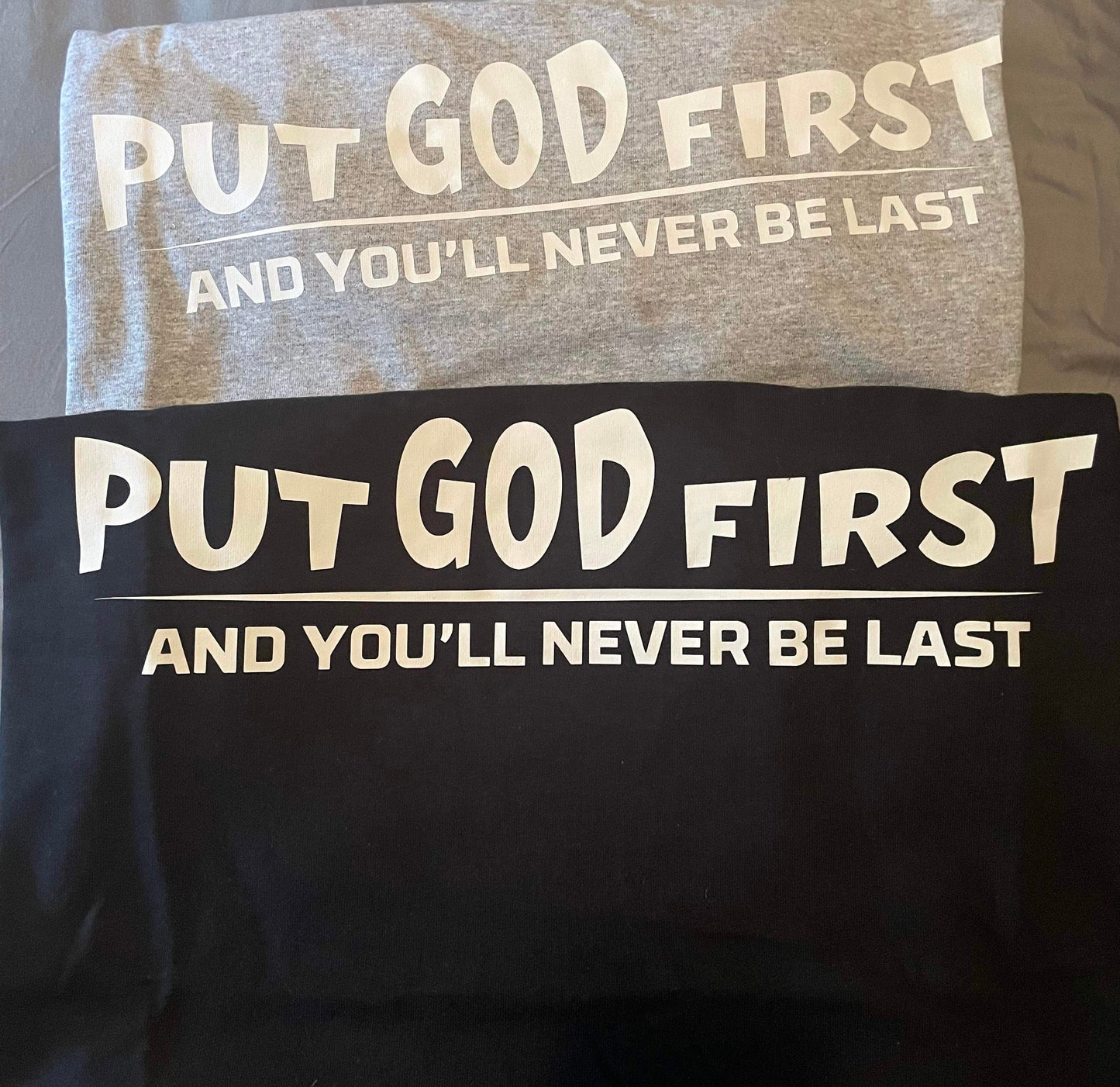Put God First and You'll Never be Last T-Shirt